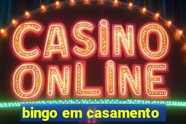 bingo em casamento